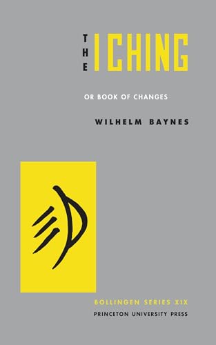 The I Ching or Book of Changes by Richard Wilhelm